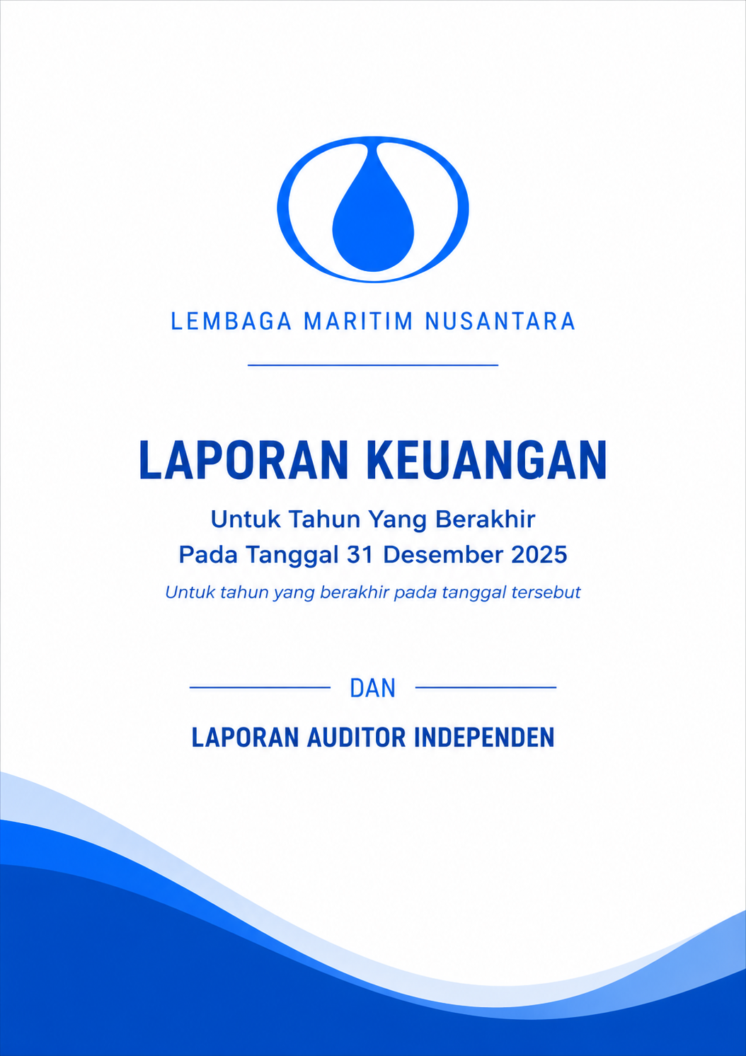 LAPORAN KEUANGAN DAN  LAPORAN AUDITOR INDEPENDEN TAHUN 2025